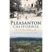 Pleasanton, California: A Brief History