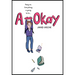 A-Okay: A Graphic Novel