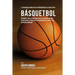 El Programa Completo de Entrenamiento de Fuerza para Basquetbol: Desarrolle mas flexibilidad, fuerza, velocidad, agilidad, y resistencia, a traves del