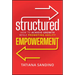 Structured Empowerment: How to Achieve Growth While Promoting Agility
