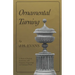 Ornamental Turning: A Work of Practical Instruction in the Above Art; With Numerous Engravings and Autotype Plates