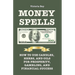 Money Spells: How to Use Candles, Herbs and Oils for Prosperity, Gambling and Financial Success