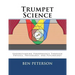 Trumpet Science: Understanding Performance Through Physics, Physiology, and Psychology