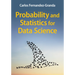 Probability and Statistics for Data Science