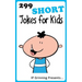 299 Short Jokes for Kids: Joke Books for Kids