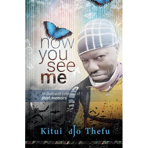 Now You See Me: An illustrated collection of short memoirs