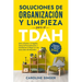 Soluciones de Organización y Limpieza para el TDAH: Desbloquea el poder de la tarea de 5 minutos para evitar el estrés y el agobio, vencer la procrast
