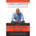 Start Where You Are: Life Lessons in Getting from Where You Are to Where You Want to Be