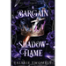 A Bargain of Shadow and Flame