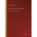 North America; In Two Volumes: Volume 2 - in large print