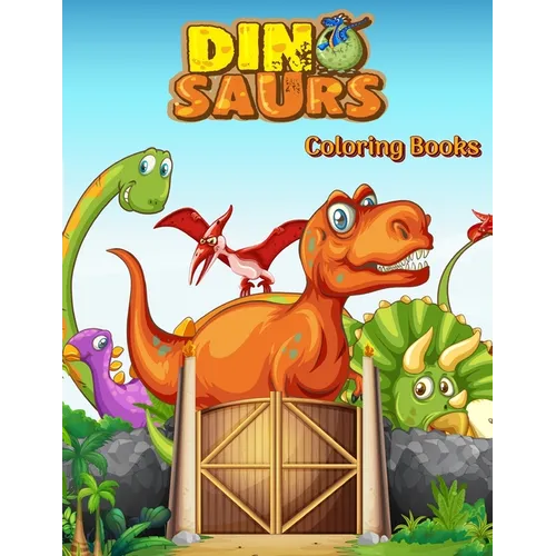 Dinosaurs Coloring Books: Dinosaur Activity Book For Toddlers and Adult Age, Childrens Books Animals For Kids Ages 3 4-8