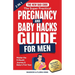 The New Dad Code: The Super Practical Pregnancy & Baby Hacks Guide for Men: Master the 9-Month Journey & Baby's First Year w/100+ Expert