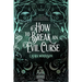 How to Break an Evil Curse