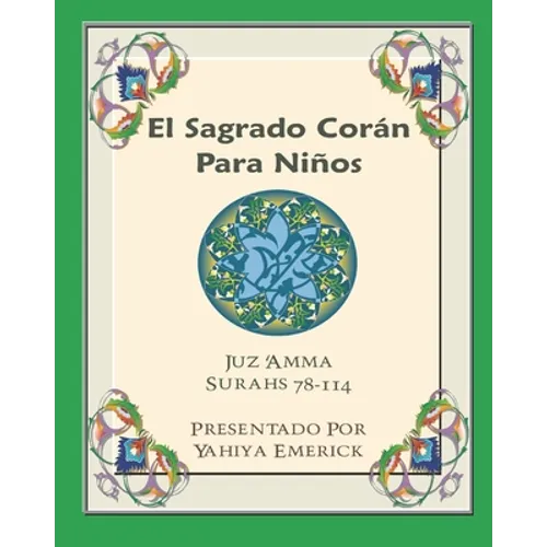 El Sagrado Corán Para Niños: Juz 'Amma Español y Árabe Surahs 78-114