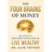 The Four Brains of Money: Six Steps to Decode Your DNA & Live Wealthy
