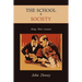 The School & Society: Being Three Lectures