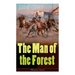 The Man of the Forest (Western Classic): Wild West Adventure