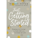 Just Getting Started: Stepping with Courage Into God's Call for the Next Stage of Life
