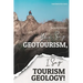 You Say Geotourism, I Say Tourism Geology!