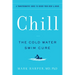 Chill: The Cold Water Swim Cure - A Transformative Guide to Renew Your Body and Mind