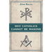 Why Catholics Cannot Be Masons
