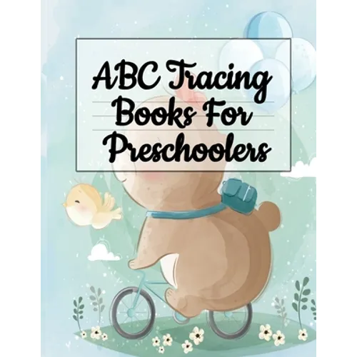 ABC Tracing Books For Preschoolers: Alphabet Writing Practice & A to Z Letter Tracing