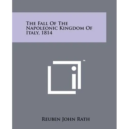 The Fall Of The Napoleonic Kingdom Of Italy, 1814