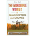 The Wonderful World of Quadcopters and Drones: 28 Creative Uses for Recreation and Business