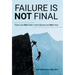 Failure Is Not Final: Flaws Are Not Fatal-And Failures Are Not Final