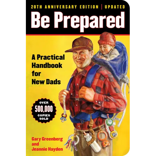 Be Prepared (20th Anniversary Edition): A Practical Handbook for New Dads