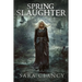 Spring Slaughter: Scary Supernatural Horror with Monsters