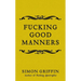Fucking Good Manners