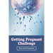 Getting Pregnant Challenge: Real Life IVF Experience: Preparing For Ivf