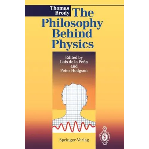 The Philosophy Behind Physics