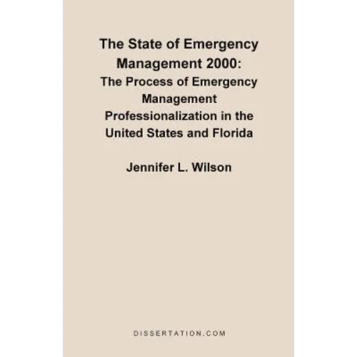 The State of Emergency Management 2000: The Process of Emergency Management Professionalizaiton in the United States and Florida
