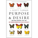 Purpose and Desire: What Makes Something Alive and Why Modern Darwinism Has Failed to Explain It