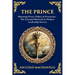 The Prince: Mastering Power, Politics & Persuasion - The Essential Playbook for Modern Leadership Success