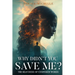 Why Didn't You Save Me?: The Heaviness of Unspoken Words