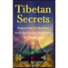 Tibetan Secrets: Natural Cure To Heal Your Body And Increase Metabolism In 5 Simple Steps
