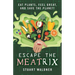 Escape the Meatrix: Eat Plants, Feel Great, and Save the Planet!