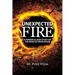 Unexpected Fire: A Powerful New Study on the Book of Revelation