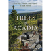 Trees of Acadia: The Past, Present, and Future of Park Forests