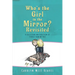 Who's the Girl in the Mirror? Re-visited: A Collection and Reflection of Stories from my Past
