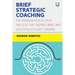 Brief Strategic Coaching: The Problem Resolution Process That Inspired Brief and Solution-Focused Thinking