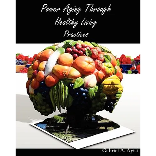 Power Aging Through Healthy Living Practices