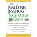 The Real Estate Investor's Tax Strategy Guide: Maximize Tax Benefits and Write-Offs, Implement Money-Saving Strategies...Avoid Costly Mistakes, Protec
