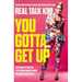 You Gotta Get Up: Grab Hold of Your Life After Being Knocked Down, Held Back, and Left Out