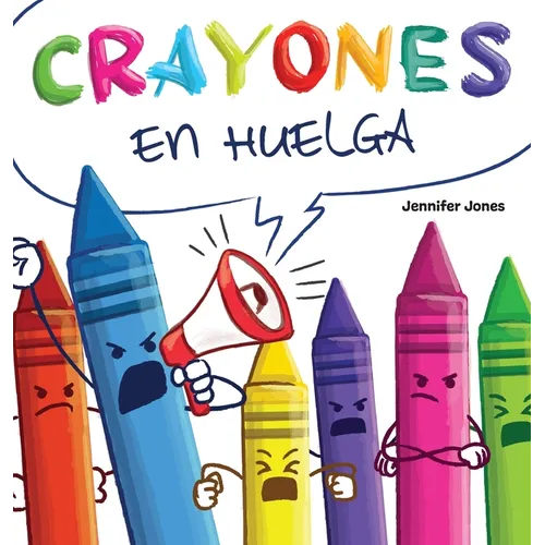Crayones en Huelga: Un libro infantil divertido, con rimas y le冝o en voz alta sobre el respeto y la amabilidad por los 偀iles escolares
