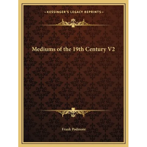 Mediums of the 19th Century V2