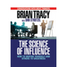 The Science of Influence: How to Inspire Yourself and Others to Greatness